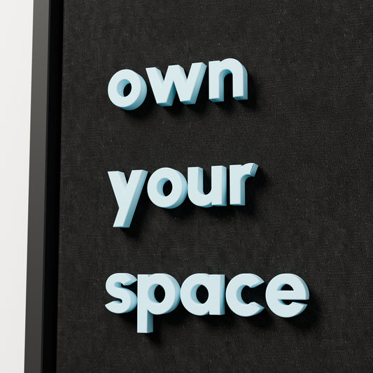own your space — black frame, raised lettering detail