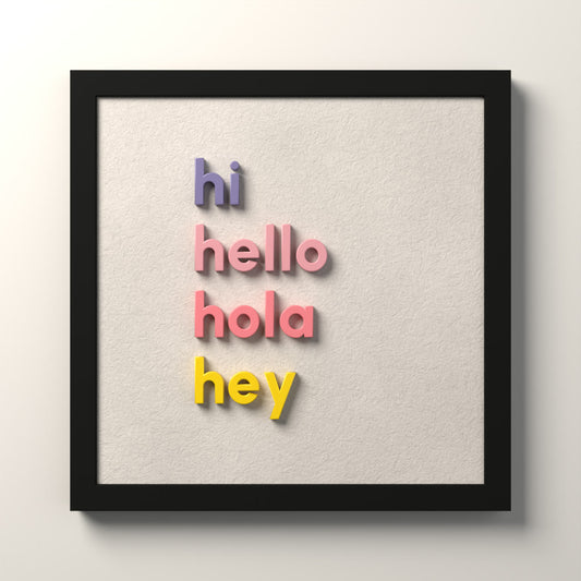 Hi Hello Hola Hey 3D duvar tablosu 30x30 cm, Alcantara kumaş zemin, siyah çerçeve