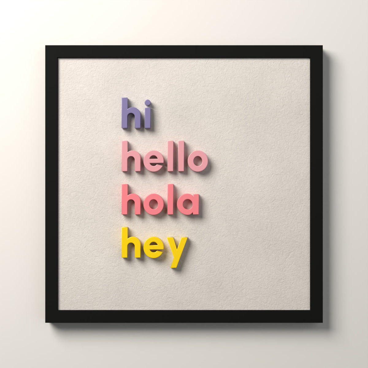 Hi Hello Hola Hey 3D duvar tablosu 40x40 cm, Alcantara kumaş zemin, siyah çerçeve