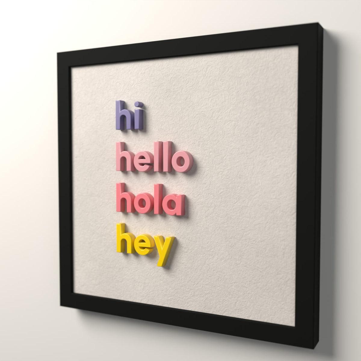 Hi Hello Hola Hey tablosu açılı görünüm, epoksi harfler ve Alcantara kumaş dokusu