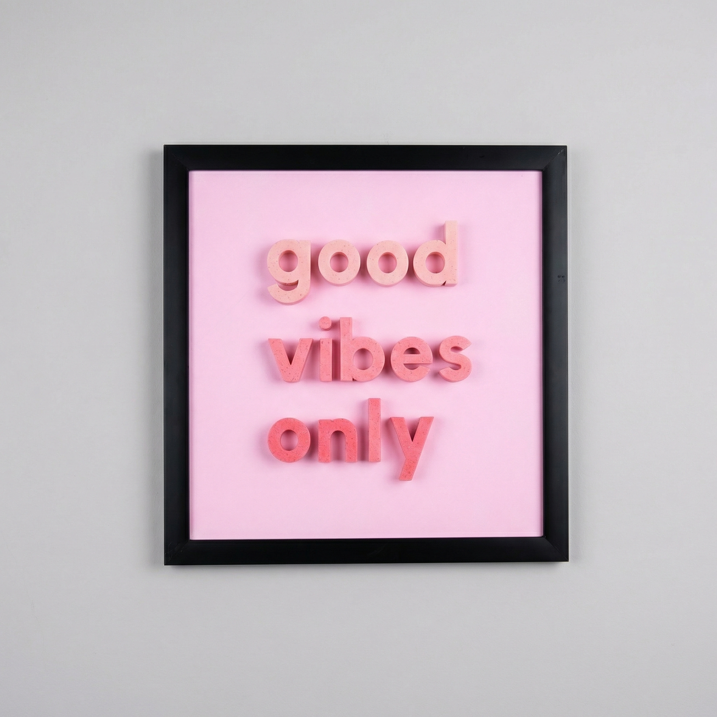 Good Vibes Only 3D Yazı Tablo – 30x30cm Çerçeveli Duvar Dekoru