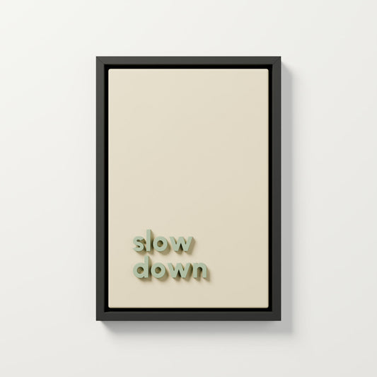 "slow down" 3 boyutlu tablo, açık krem gabardin kumaş, adaçayı yeşili harfler, siyah L çerçeve, 35x50 cm