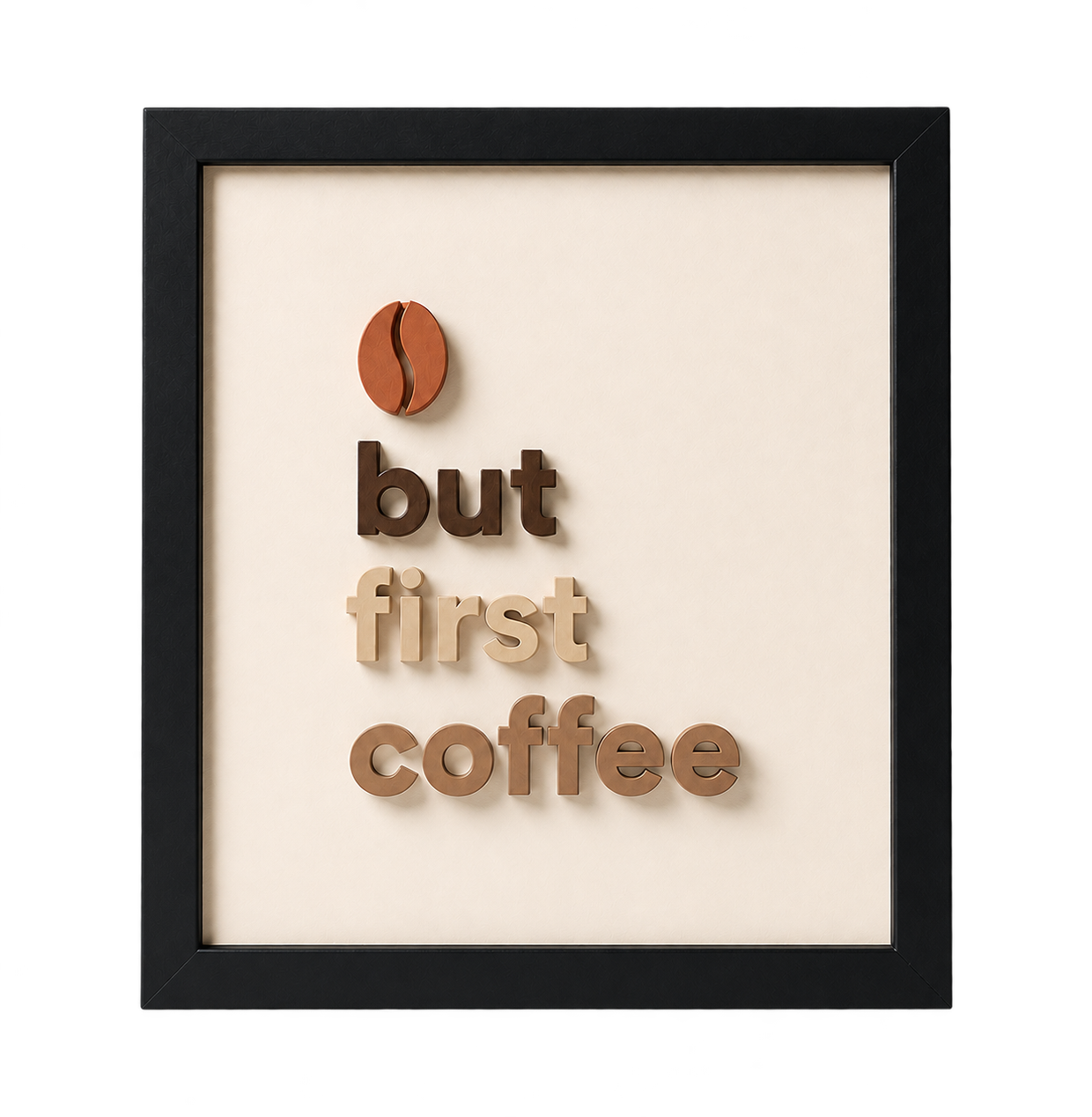 "But first, coffee" - 3D Tablo | Framelle Base
